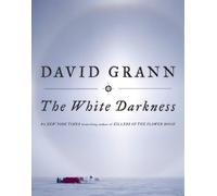 David Grann The White Darkness (Copertina rigida)