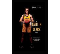David Grant The Caitlin Clark Story (Tascabile) Inspiring Tales