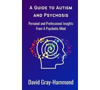 David Gray-Hammond A Guide to Autism and Psychosis (Tascabile)