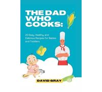 David Gray The Dad Who Cooks (Tascabile)