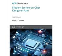 David Greaves Modern System-on-Chip Design on Arm (Tascabile)