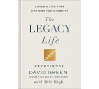 David Green Bill High The Legacy Life Devotional (Copertina rigida)
