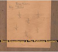 David Greenberger & Pahltone Scooters – Fractions By Stella – CD