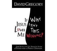 David Gregory If Jesus Loves Me Why Isn't This Working? (Tascabile)