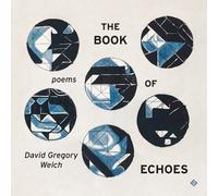 David Gregory Welch The Book of Echoes (Tascabile)