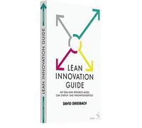 David Griesbach Lean Innovation Guide: Mit dem Lean Progress Model z (Tascabile)