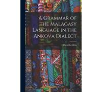 David Griffiths A Grammar of the Malagasy Language in the Ankova Dia (Tascabile)
