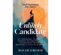 David Grimm Unlikely Candidate (Tascabile) Limitless Journey