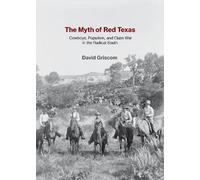 David Griscom The Myth of Red Texas (Tascabile)