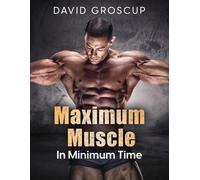 David Groscup Maximum Muscle In Minimum Time (Tascabile)