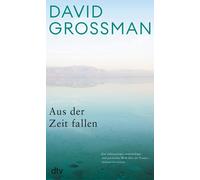 David Grossman Anne B Aus der Zeit fallen: Grossmans wohl persönlic (Tascabile)
