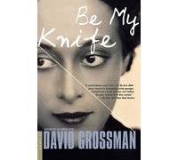 David Grossman Be My Knife (Tascabile)