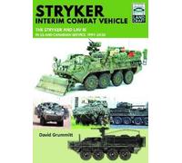 Stryker Interim Combat Vehicle: The Stryker and Lav III in US and Canadian Service, 1999-2020