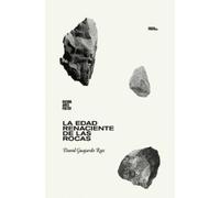 David Guajardo Ruz La edad renaciente de las rocas (Tascabile)
