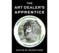 David Guenther The Art Dealer's Apprentice (Copertina rigida)