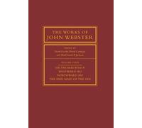 David Gunby The Works of John Webster: Volume 4, Sir Thomas Wyatt, W (Tascabile)