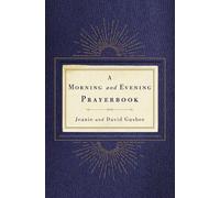 David Gushee Jeanie Gushee Morning and Evening Prayerbook (Copertina rigida)