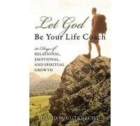 David Gutknecht Let God Be Your Life Coach (Tascabile)
