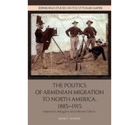 David Gutman The Politics of Armenian Migration to North Amer (Copertina rigida)