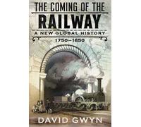 David Gwyn The Coming of the Railway (Copertina rigida)