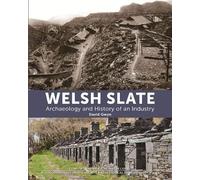 David Gwyn Welsh Slate: Archaeology and History of an Industr (Copertina rigida)
