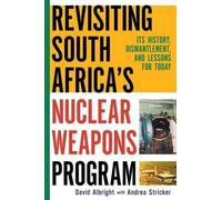 David H Albright Andrea S Revisiting South Africa's Nuclear Weapons (Tascabile)