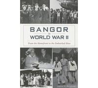 David H. Bergquist Bangor in World War II (Tascabile)