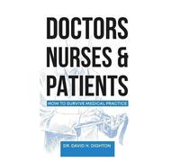 David H Dighton Doctors, Nurses & Patients (Tascabile)