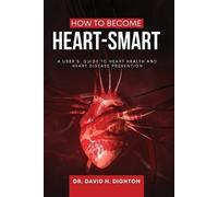 David H Dighton How to Become Heart-Smart (Tascabile)
