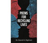 David H Dighton Poems for Recycling Lives (Tascabile)