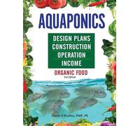 David H Dudley Aquaponics Design Plans, Construction, Operati (Copertina rigida)