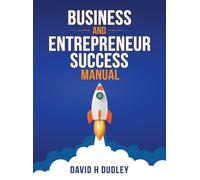 David H Dudley Business and Entrepreneur Success Manual (Copertina rigida)