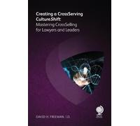 David H Freeman Creating a Cross-Serving Cultureshift (Tascabile)