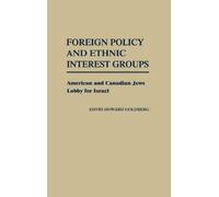 David H. Goldberg Foreign Policy and Ethnic Interest Groups (Copertina rigida)