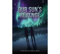 David H Higgins Our Sun's Revenge (Tascabile)