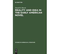 David H. Hirsch Reality and Idea in the Early American Novel (Copertina rigida)