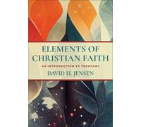 David H. Jensen Elements of Christian Faith (Tascabile)