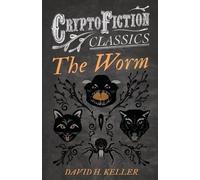 David H. Keller The Worm (Cryptofiction Classics) (Tascabile)