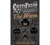 David H. Keller The Worm (Cryptofiction Classics) (Tascabile)