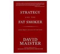David H. Maister Strategy and the Fat Smoker (Copertina rigida)