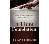 David H Peterson A Firm Foundation (Tascabile)