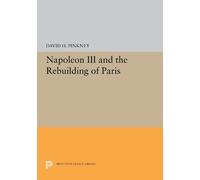 David H. Pinkney Napoleon III and the Rebuilding of Paris (Copertina rigida)