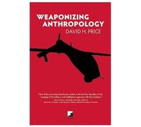 David H. Price Weaponizing Anthropology (Tascabile)