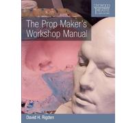 David H Rigden The Prop Maker's Workshop Manual (Tascabile)
