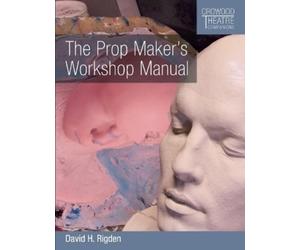 David H Rigden The Prop Maker's Workshop Manual (Tascabile)