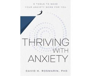 David H. Rosmarin Thriving with Anxiety (Copertina rigida)