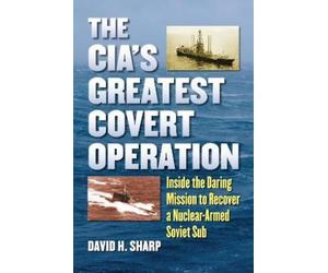 David H. Sharp The CIA's Greatest Covert Operation (Tascabile)