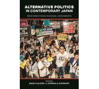 David H. Slater Alternative Politics in Contemporary Japan (Tascabile)