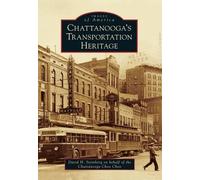 David H. Steinberg Chattanooga's Transportation Heritage (Tascabile)