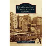 David H. Steinberg Chattanooga's Transportation Heritage (Tascabile)